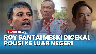 Singgung Gibran, Roy Suryo Memilih Santai meski Dicekal Polisi ke Luar Negeri