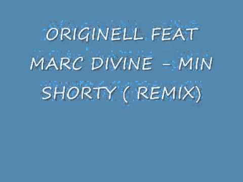 ORIGINELL FEAT MARC DIVINE   MIN SHORTY REMIX