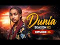 DUNIA SEASON 02 Ep 36