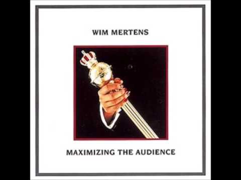 Wim Mertens - Maximizing The Audience