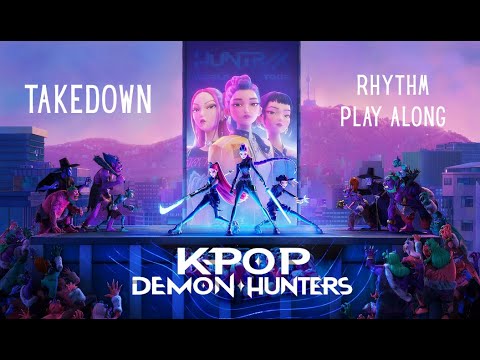 "Takedown" from KPop Demon Hunters - Rhythm Play Along