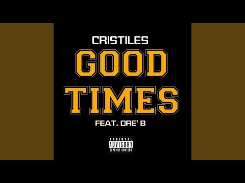 Good Times (feat. Dre' B)
