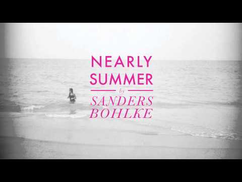 Sanders Bohlke - Nearly Summer