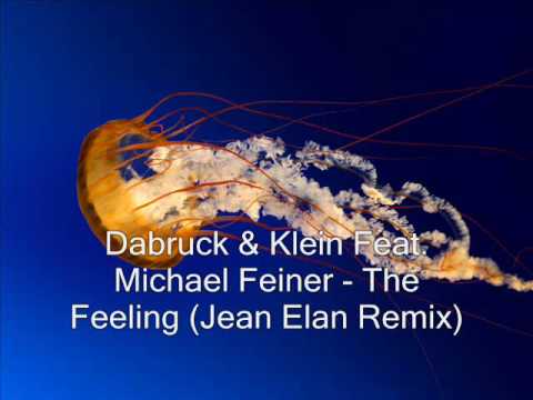 Dabruck & Klein Feat. Michael Feiner - The Feeling (Jean Elan Remix)