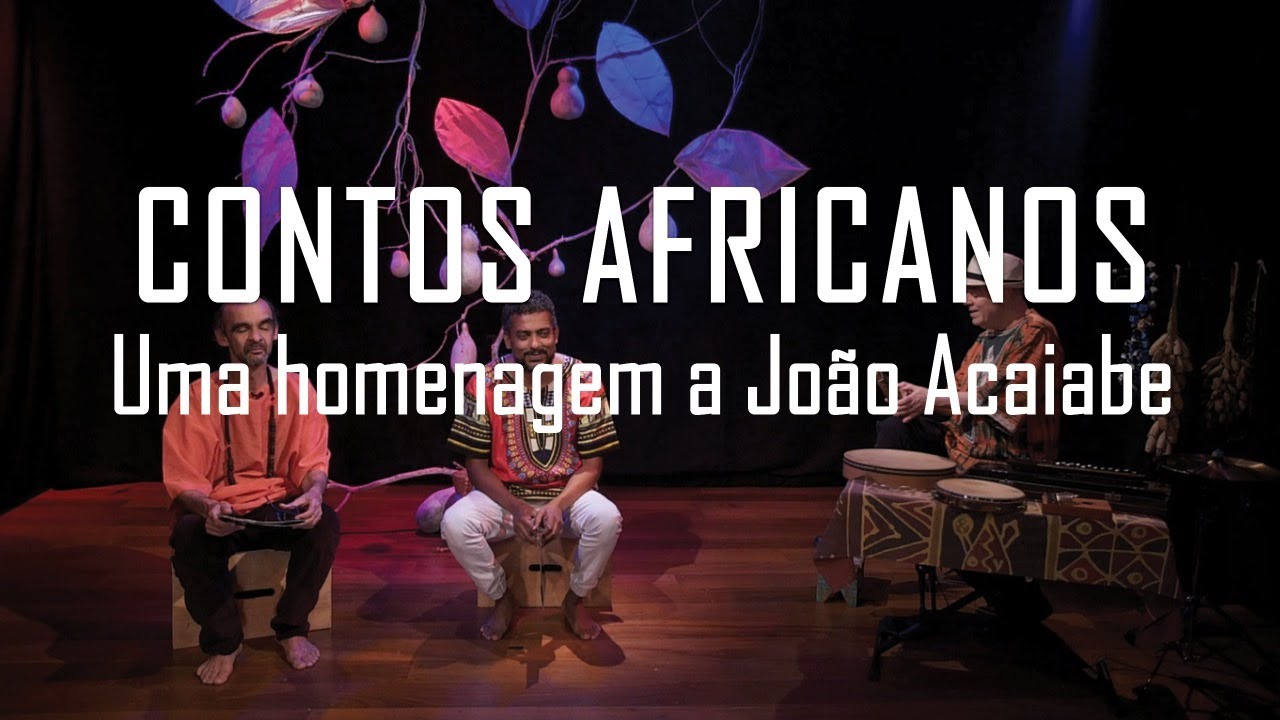 Contos Africanos – Uma Homenagem a João Acaiabe