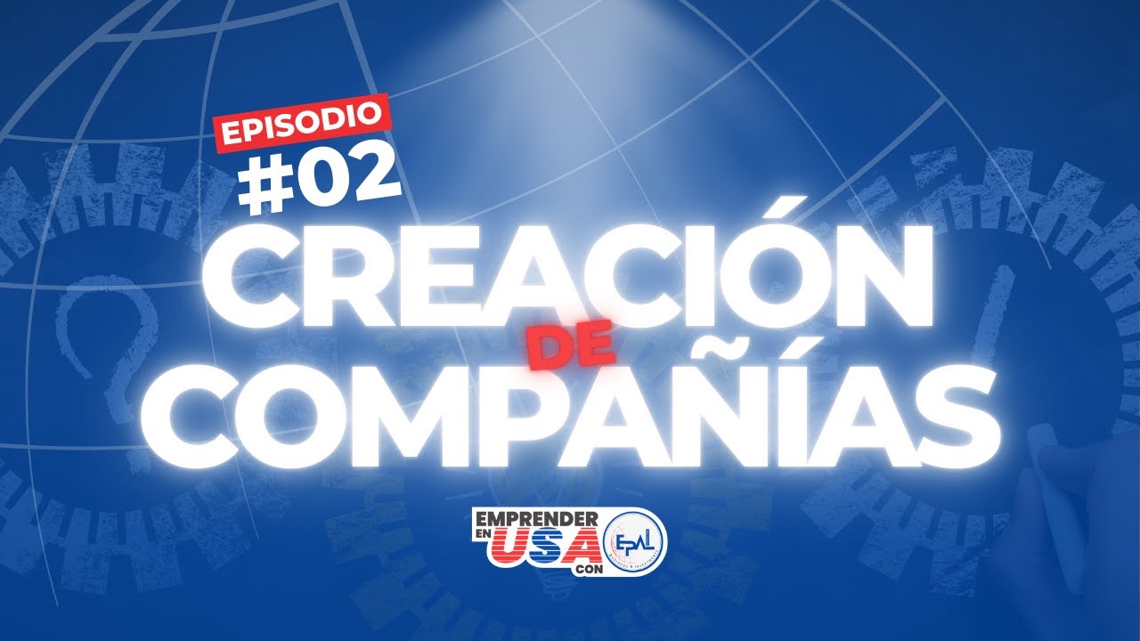 Creación de Compañías - Episodio 2
