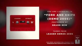 Brand New - &quot;Fork and Knife (Demo 2006)&quot;