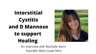 Interstitial Cystitis and DMannose to Support Healing