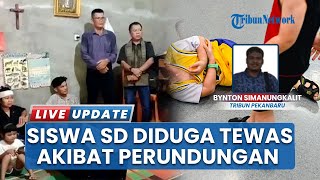 Tragis! Siswa SD di Indragiri Hulu Diduga Tewas Akibat Perundungan, BPMP Riau Turun Tangan