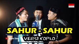 Download lagu Sahur Sahur 2020 versi Koplo Patrol... mp3