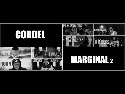 Cordel Marginal 2 - JAPA | Fumaça | John | Lucas Sang | GUS DO PF | Rimocrata | FF | Hórus