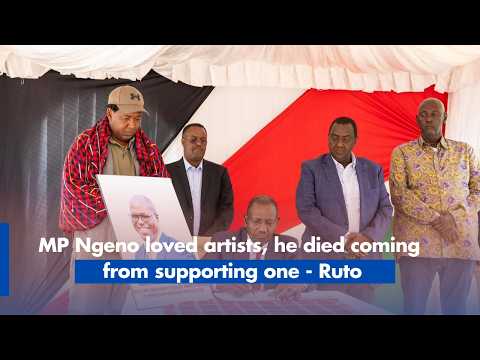 MP Ngeno loved artists, he died coming from supporting one - Ruto