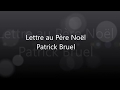 Lettre au Père Noël -  Patrick Bruel avec les Paroles