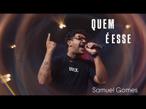 SAMUEL GOMES / QUEM É ESSE MINISTRACAO AO VIVO