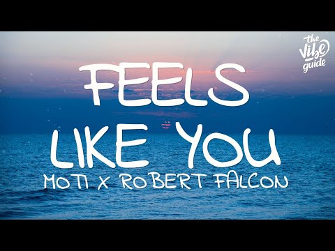 MOTi x Robert Falcon -  Feels Like You (Lyrics)