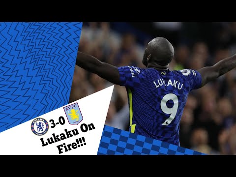 Chelsea 3-0 Aston Villa! Romelu Lukaku Reintroduces Himself To Stamford Bridge
