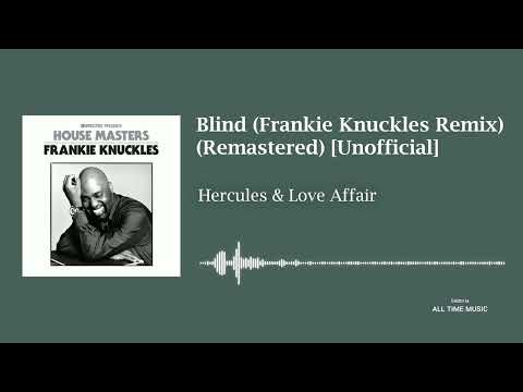 Hercules & Love Affair - Blind (Frankie Knuckles Remix) (Remastered) [Unofficial]