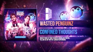 Wasted Penguinz - Confined Thoughts (Album Mix)