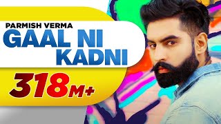 Gaal Ni Kadni | Parmish Verma Gaal Ni Kadni