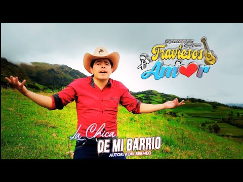 La chica de mi barrio - Traviesos Del Amor