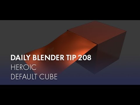 Daily Blender Tip 208 - Heroic Default Cube