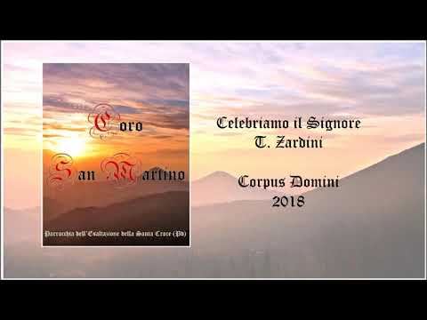 Celebriamo il Signore (T. Zardini) -Coro San Martino-
