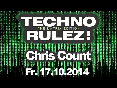 Techno Rulez! - Chris Count - 17.10.2014