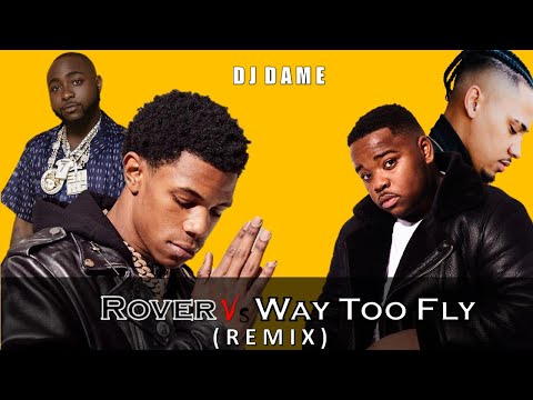 DJ Dame - Rover Vs Way Too Fly (Remix) Featuring A Boogie Wit Da Hoodie, Davido, Youngn Lipz & S1mba