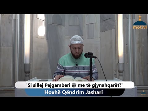 |23| Si sillej Pejgamberi ﷺ me gjynahqarët? - Hoxhë Qëndrim Jashari