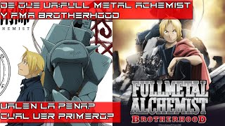 ¿Cómo ver full metal alchemist y fma brotherhood?¿vale la pena ver ambas versiones?