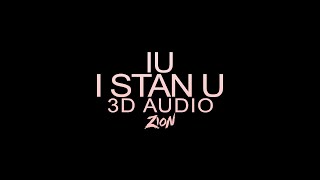 IU(아이유) - I stan U(관객이 될게) (3D Audio Version)