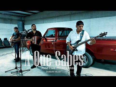 Jose Luis Miramontes - A Que Sabes (En Vivo)
