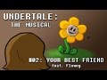 Undertale the Musical - Your Best Friend