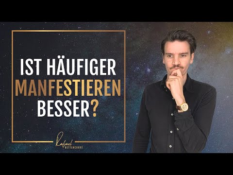 Manifestieren lernen - Wie häufig muss ich manifestieren, damit es funktioniert?