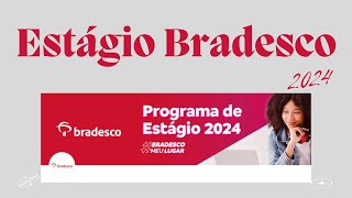 Programa de Estagio Bradesco 2024 - Analise e Dicas