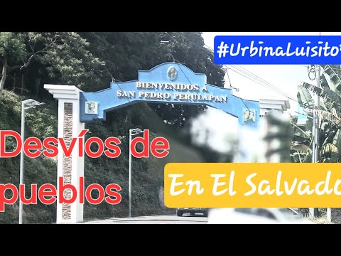 Así son los DESVÍOS de los pueblos en El Salvador 