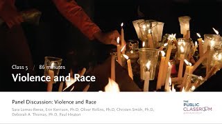 Public Classroom 5: Violence and Race - Panel Discussion