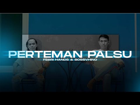 Febri Hands - PERTEMANAN PALSU ft. Bossvhino (Official Music Video)