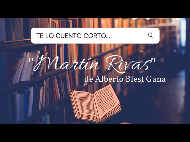 Vídeo relacionado con Martín Rivas (Biblioteca Virtual Miguel de Cervantes)