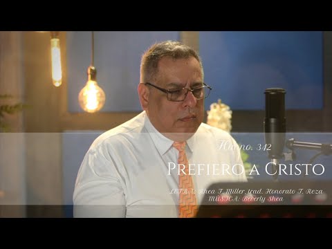 Himno 342 Prefiero a Cristo
