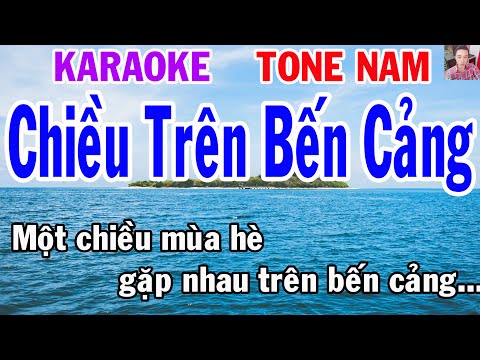 Karaoke Chiều Trên Bến Cảng Tone Nam Nhạc Sống gia huy karaoke