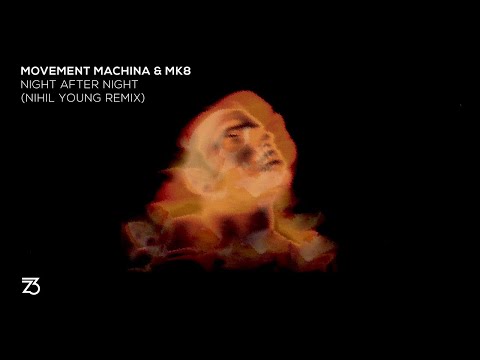 Movement Machina & MK8 - Night After Night (Nihil Young Remix) [Zerothree Exclusive]