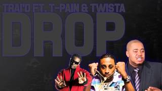 HQ&#39;Trai&#39;D Ft. T-Pain &amp; Twista - Drop
