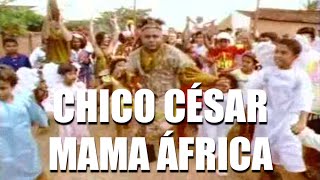 Chico César - Mama África (Clipe Oficial)
