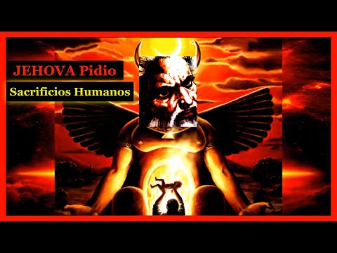 JEHOVA Pidio Sacrificios Humanos