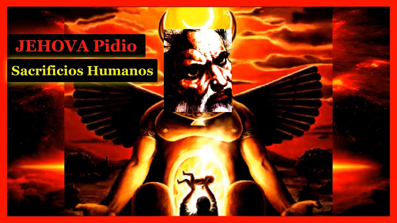 JEHOVA Pidio Sacrificios Humanos