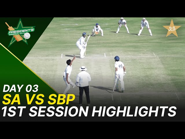 1st Session Highlights | Sahir Asst vs SBP | President Trophy | 2025-26 | Day 3 | PCB | M2Y1S