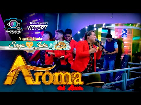 Aroma del Amor en Vivo | Boda de Sergio y Julia | Salón "Gigante del Sur" | La Paz | 2024