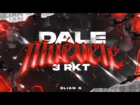 DALE MUÉVETE 3 RKT - ELIAN G #viraltiktok
