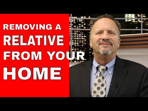 REMOVING A RELATIVE FROM YOUR HOME